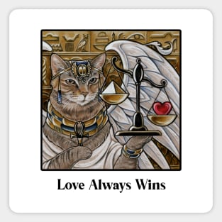 Egyptian Cat With Scale - Love Always Wins -Black Outlined Design Magnet